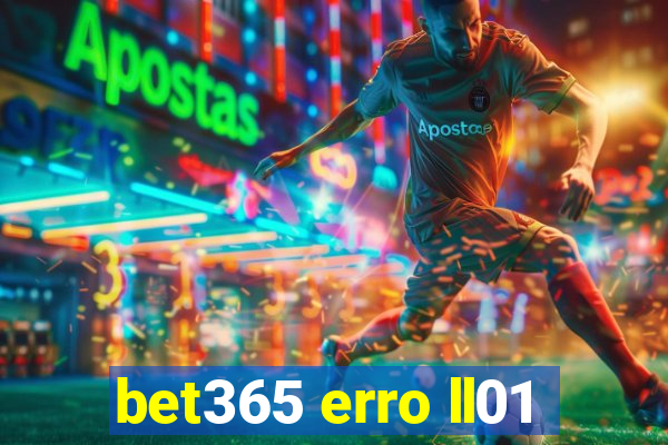 bet365 erro ll01